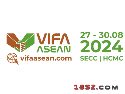 2024年8月越南家具及家居配件展览会VIFA ASEAN